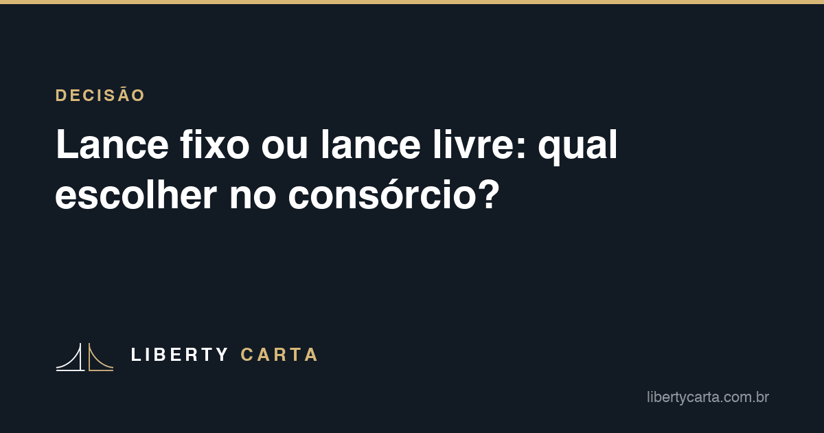 Lance fixo ou lance livre: qual escolher no consórcio?