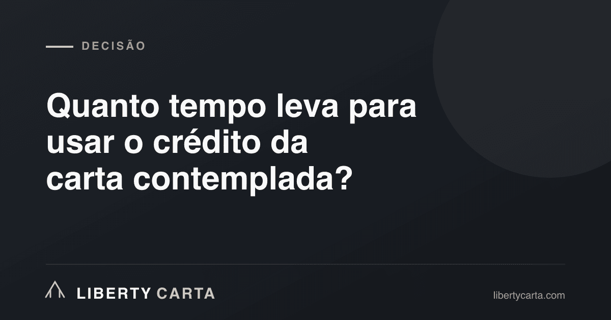 How long does it take to use the credit of a carta contemplada?