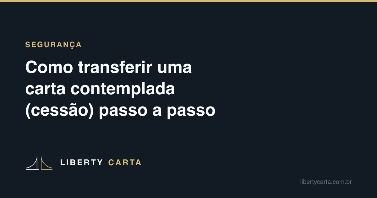Como transferir uma carta contemplada (cessão) passo a passo
